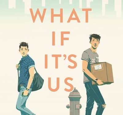 ‘What If It’s Us’ an Enthralling Romance